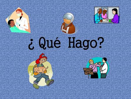 ¿Qué Hago?.