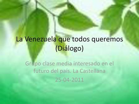 La Venezuela que todos queremos (Diálogo)