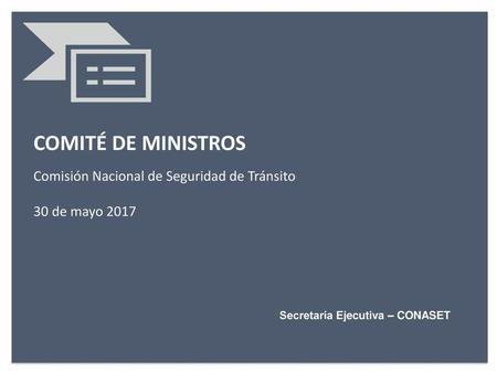 Comisión Nacional de Seguridad de Tránsito 30 de mayo 2017
