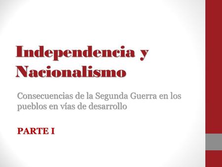 Independencia y Nacionalismo