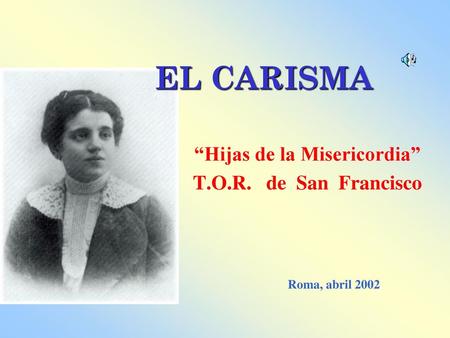 “Hijas de la Misericordia” T.O.R. de San Francisco