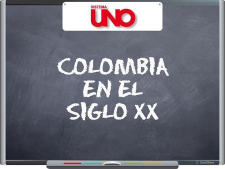 ¿COMO FUE EL COMIENZO DEL SIGLO XX EN COLOMBIA?