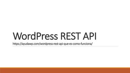 WordPress REST API https://ayudawp