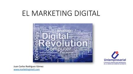 EL MARKETING DIGITAL Juan Carlos Rodríguez Gómez