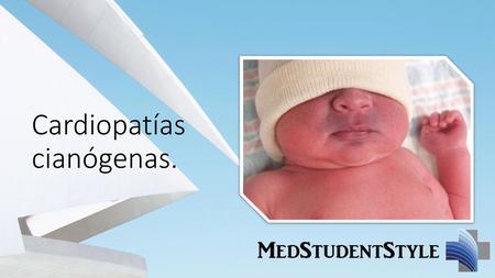 Cardiopatías congénitas cianógenas.