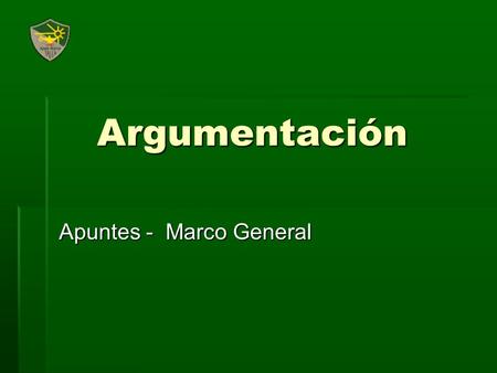 Argumentación Apuntes - Marco General.  La importancia de este tipo de discurso radica en la posibilidad de inducir, modificar, refutar o estabilizar.