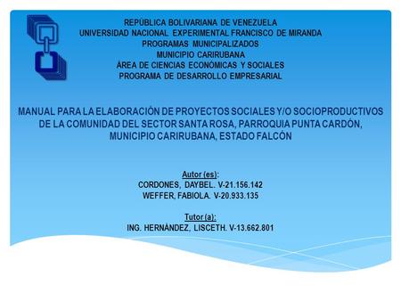 REPÚBLICA BOLIVARIANA DE VENEZUELA UNIVERSIDAD NACIONAL EXPERIMENTAL FRANCISCO DE MIRANDA PROGRAMAS MUNICIPALIZADOS MUNICIPIO CARIRUBANA ÁREA DE CIENCIAS.