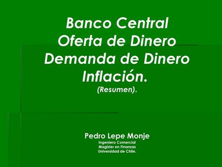 Banco Central Oferta de Dinero Demanda de Dinero Inflación.