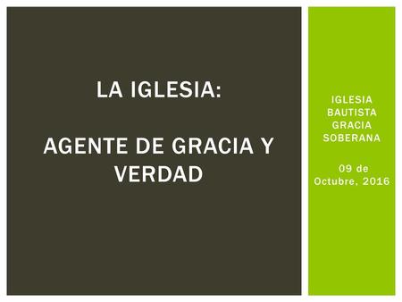 La Iglesia: agente de gracia y verdad