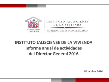 INSTITUTO JALISCIENSE DE LA VIVIENDA Informe anual de actividades