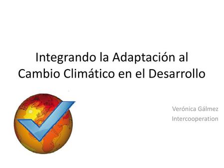 Integrando la Adaptación al Cambio Climático en el Desarrollo
