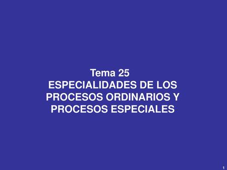 ESPECIALIDADES DE LOS PROCESOS ORDINARIOS Y PROCESOS ESPECIALES