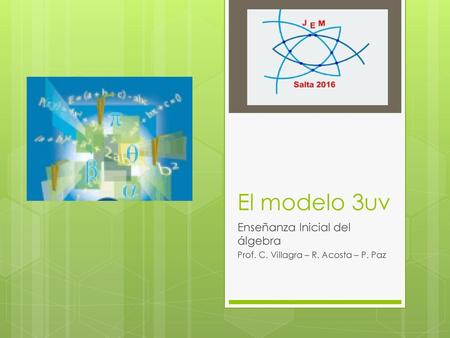 Enseñanza Inicial del álgebra Prof. C. Villagra – R. Acosta – P. Paz