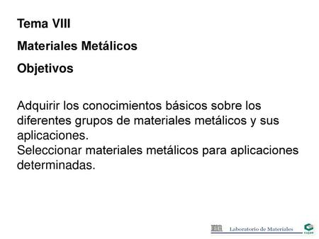 Tema VIII Materiales Metálicos Objetivos