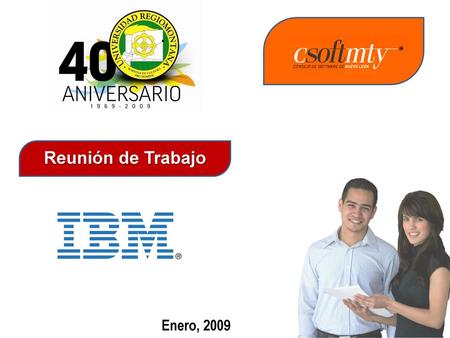 Reunión de Trabajo Enero, 2009 Enero, 2009.