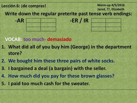 Write down the regular preterite past tense verb endings: