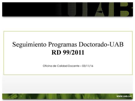 Seguimiento Programas Doctorado-UAB RD 99/2011