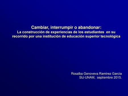 Cambiar, interrumpir o abandonar: