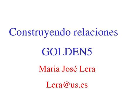 Construyendo relaciones GOLDEN5