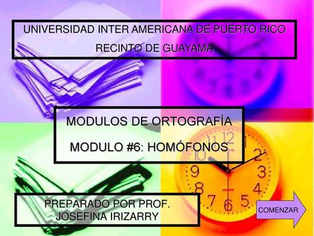 MODULOS DE ORTOGRAFÍA MODULO #6: HOMÓFONOS