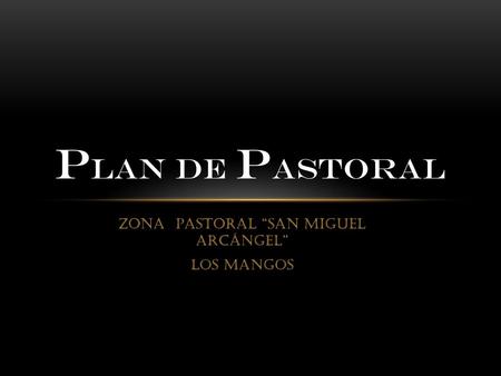 Zona Pastoral “San Miguel Arcángel” Los Mangos