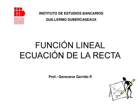 FUNCIÓN LINEAL ECUACIÓN DE LA RECTA