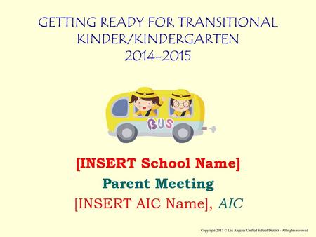 GETTING READY FOR TRANSITIONAL KINDER/KINDERGARTEN