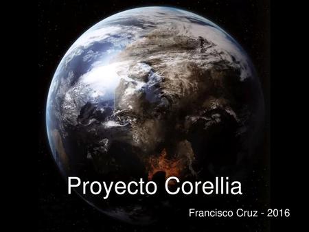 Proyecto Corellia Francisco Cruz - 2016.