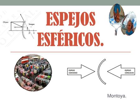 Espejos Esféricos. Montoya..