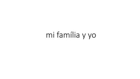 Mi família y yo.