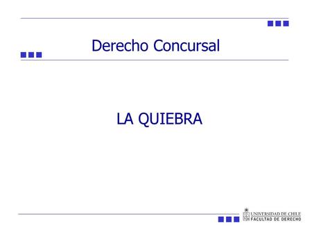 Derecho Concursal LA QUIEBRA.