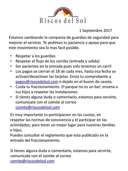 1 Septiembre 2017 Estamos cambiando la compania de guardias de seguridad para mejorar el servicio. Te pedimos tu paciencia y apoyo para que este movimiento.