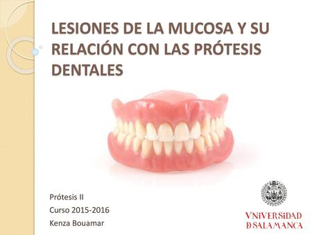 LESIONES DE LA MUCOSA Y SU RELACIÓN CON LAS PRÓTESIS DENTALES