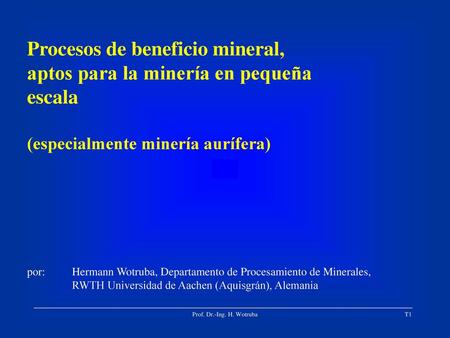 Procesos de beneficio mineral, aptos para la minería en pequeña escala