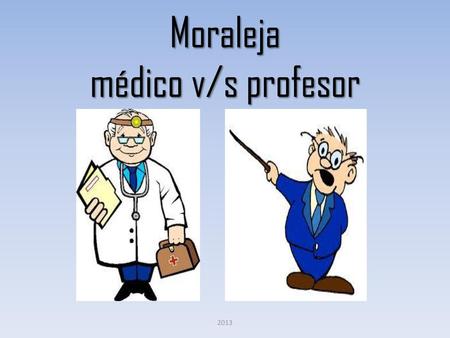 Moraleja médico v/s profesor