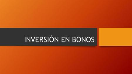 INVERSIÓN EN BONOS.