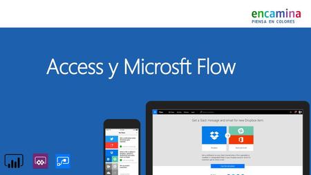 Access y Microsft Flow.