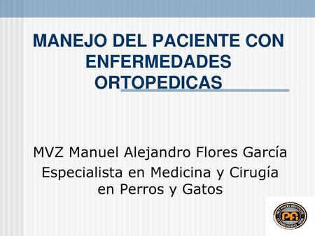 MANEJO DEL PACIENTE CON ENFERMEDADES ORTOPEDICAS