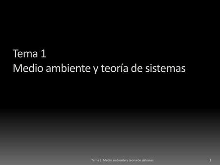 Tema 1 Medio ambiente y teoría de sistemas