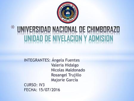 UNIVERSIDAD NACIONAL DE CHIMBORAZO UNIDAD DE NIVELACION Y ADMISION