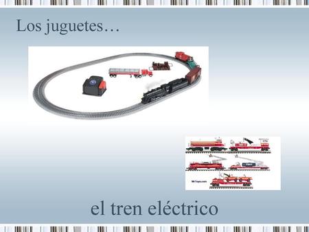 Los juguetes… el tren eléctrico 1.