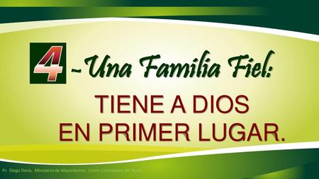TIENE A DIOS EN PRIMER LUGAR.