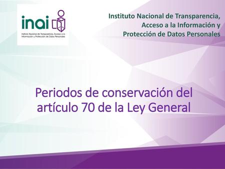 Periodos de conservación del artículo 70 de la Ley General