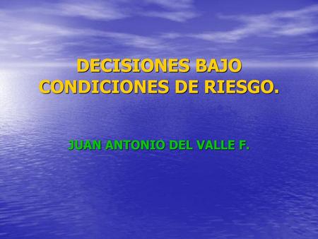 DECISIONES BAJO CONDICIONES DE RIESGO.