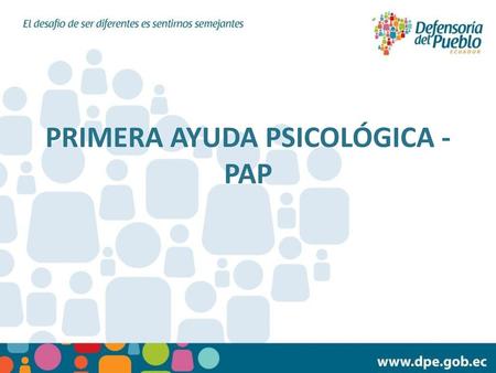 PRIMERA AYUDA PSICOLÓGICA - PAP
