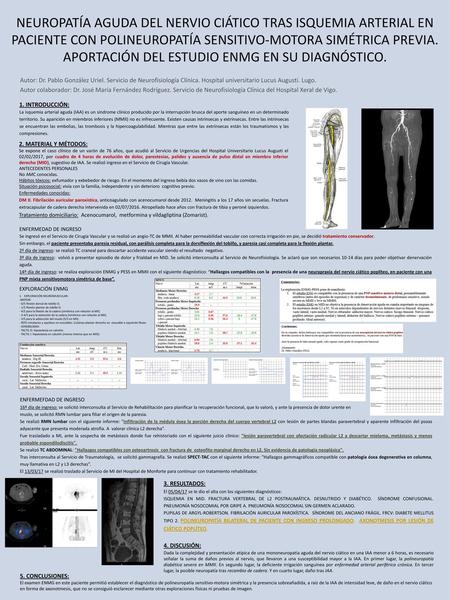 NEUROPATÍA AGUDA DEL NERVIO CIÁTICO TRAS ISQUEMIA ARTERIAL EN PACIENTE CON POLINEUROPATÍA SENSITIVO-MOTORA SIMÉTRICA PREVIA. APORTACIÓN DEL ESTUDIO ENMG.