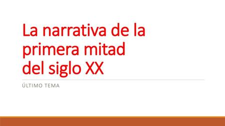 La narrativa de la primera mitad del siglo XX