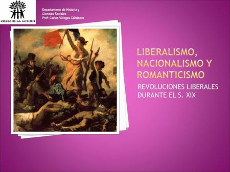 LIBERALISMO, NACIONALISMO Y ROMANTICISMO