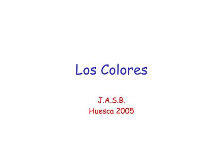 Los Colores J.A.S.B. Huesca 2005.