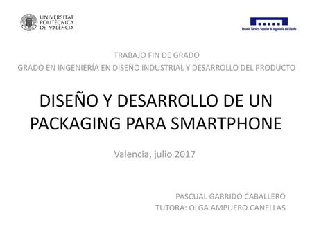 DISEÑO Y DESARROLLO DE UN PACKAGING PARA SMARTPHONE